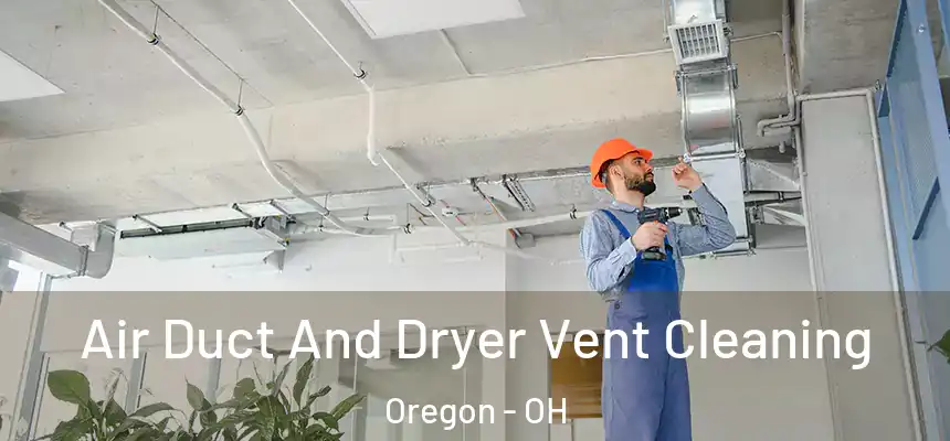  Air Duct And Dryer Vent Cleaning Oregon - OH