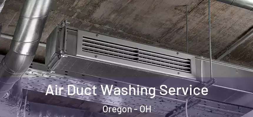  Air Duct Washing Service Oregon - OH