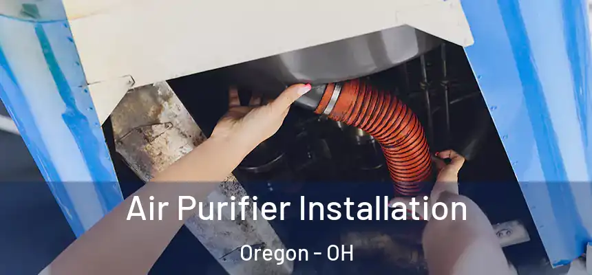  Air Purifier Installation Oregon - OH