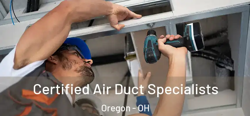Certified Air Duct Specialists Oregon - OH