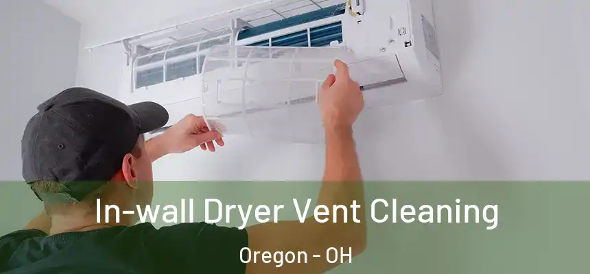  In-wall Dryer Vent Cleaning Oregon - OH
