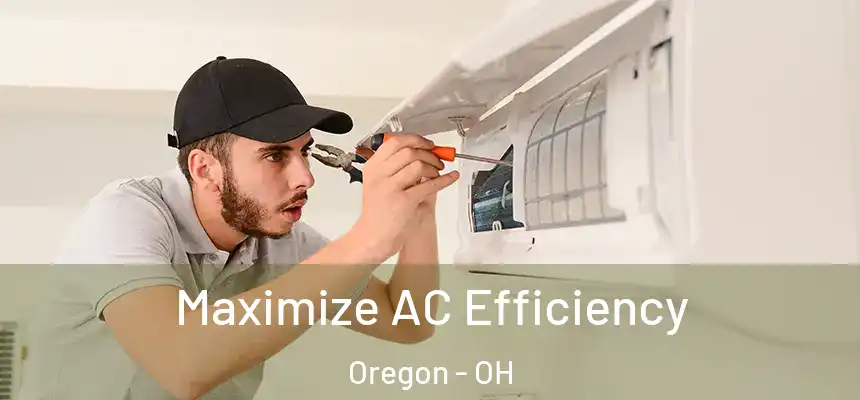  Maximize AC Efficiency Oregon - OH